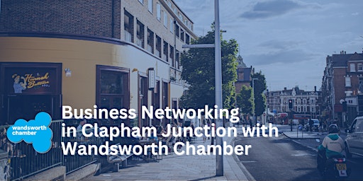 Imagem principal do evento Business Networking in Clapham Junction with Wandsworth Chamber