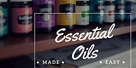 Essential Oils Made Easy - April 30 ⭐ primary image