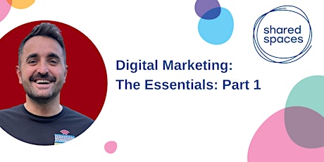 Part 1: Digital Marketing, The Essentials primary image