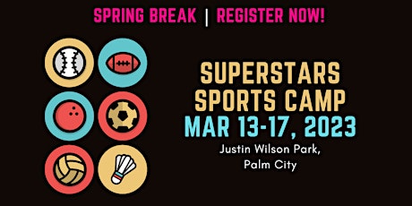 Superstars Sports Camp, March 13-17, 2023, Justin Wilson Park, Palm City