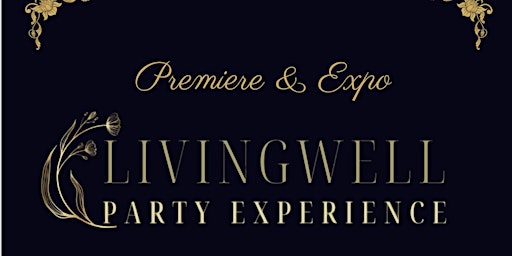 Livingwell Party Experience: Premiere and Expo