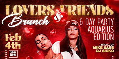 LOVERS & FRIENDS BRUNCH & DAY PARTY-- AQUARIUS EDITION