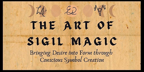 THE ART OF SIGIL MAGIC: Bringing Desire into Form through Symbol Creation