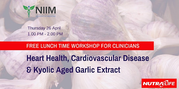 FREE WORKSHOP FOR CLINICIANS: Heart Health, Cardiovascular Disease & Kyolic...
