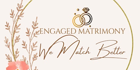 Engaged Matrimony - Virtual Event February 26th 2023 @ 10:00am