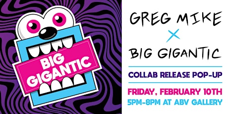 BIG GIGANTIC x GREG MIKE Collab Release Pop-Up