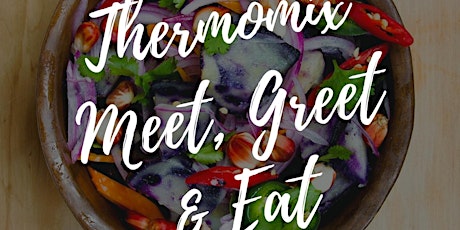Free Thermomix Event - Meet, Eat & Greet (Toowoomba) primary image