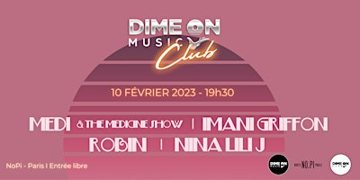 DIME ON MUSIC CLUB #9 // MEDI & TMS + IMANI GRIFFON + ROBIN + NINA LILI J