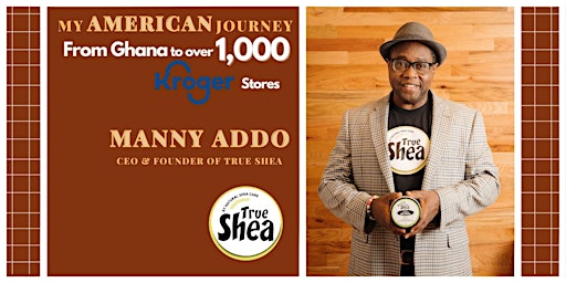 My American Journey-From Ghana to over 1,000 Kroger Stores Pre-Book Launch