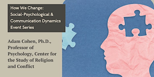 How We Change: Social-Psychological and Communication Dynamics Event Series