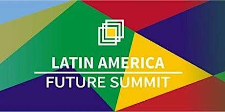 Latin America Future Summit (3rd Annual)
