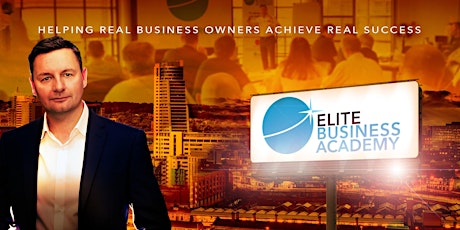 Elite Business Academy - Hybrid Networking and Business Coaching - Leeds 18th May 2018 primary image