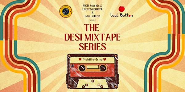 The Desi Mixtape Series presents: Mehfil-E-Ishq - Tribute to Love Open Mic