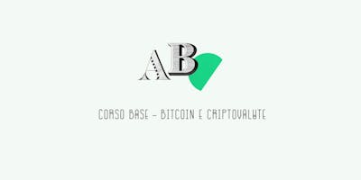 Bitcoin, criptovalute e tecnologia blockchain - corso base Bitcoin, criptovalute e tecnologia blockchain - corso base