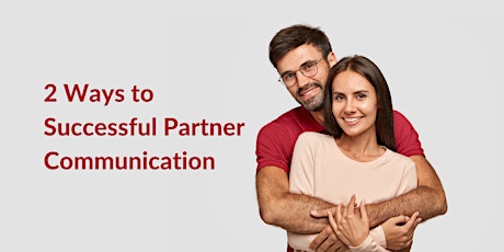 2 Ways to Successful Partner Communication