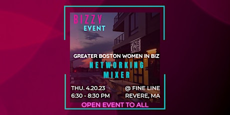 The Greater Boston Women in BIZ Networking Mixer