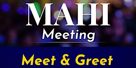 MAHI Meeting Meet & Greet (For Non-Members)