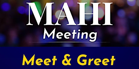 MAHI Meeting Meet & Greet (For Members)