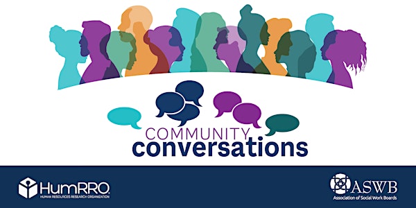Virtual Community Conversations: CLINICAL SOCIAL WORKERS ONLY