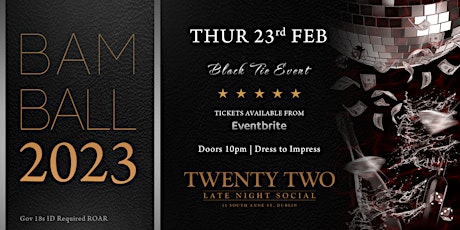 The BAM Ball 23 @ Twenty Two nightclub, Dublin