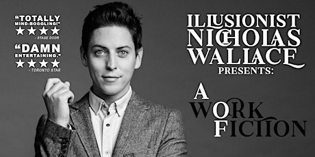 Illusionist Nicholas Wallace presents: A Work of Fiction