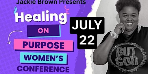 Healing On Purpose One Day Women's Conference