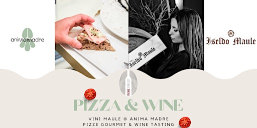 Pizza & Wine! Vini Maule @ Anima Madre 22.02.2023