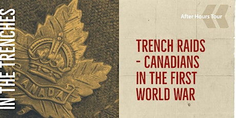 Trench Raids-Canadians in the First World War (Individual Ticket)