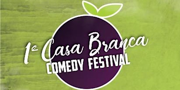 1º CASA BRANCA COMEDY FESTIVAL