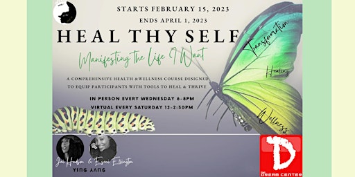 HEAL THY SELF -- MANIFESTING THE LIFE I WANT (ON-SITE & ONLINE)
