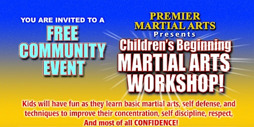 Premier Martial Arts -  Kids Beginning Martial Arts FREE Workshop