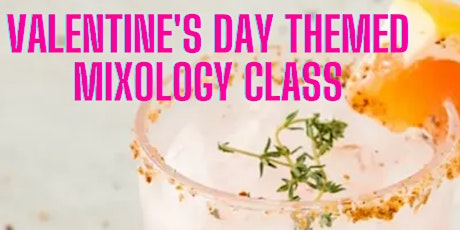 Valentine's Day Mixology Class with heavy and light appetizers