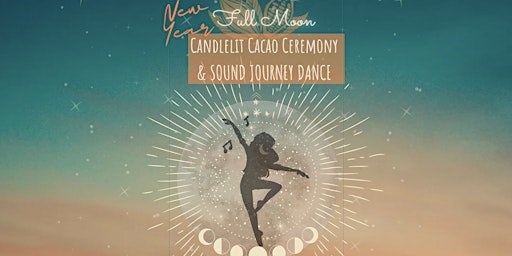 Full Moon Candlelit Cacao Ceremony  & Sound Journey Dance
