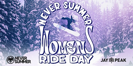 Never Summer Women's Demo + Ride Day @ Jay Peak