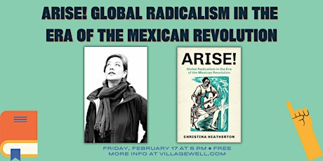 Arise! Global Radicalism in the Era of the Mexican Revolution