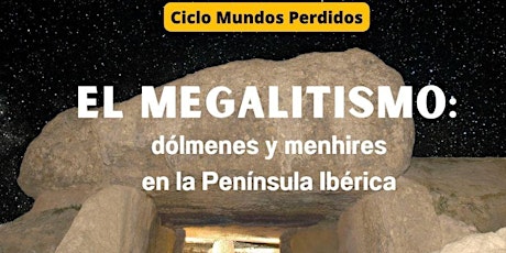 Imagem principal do evento El Megalitismo: dólmenes y menhires en la Península Ibérica