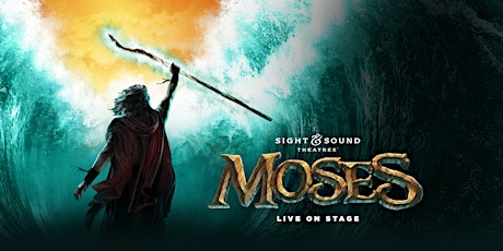 Sight and Sound Theatre presents Moses