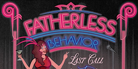 Fatherless Behavior Presents: Last Call Lover's Lounge