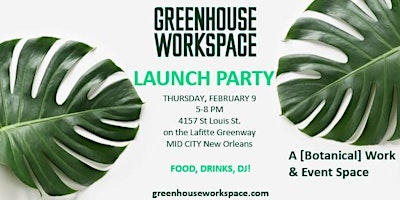 LAUNCH PARTY for GREENHOUSE Workspace