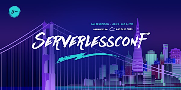 Serverlessconf San Fran 2018