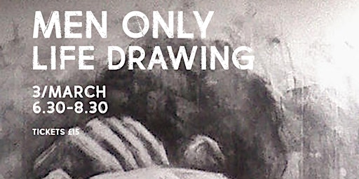Men Only Life Drawing Event