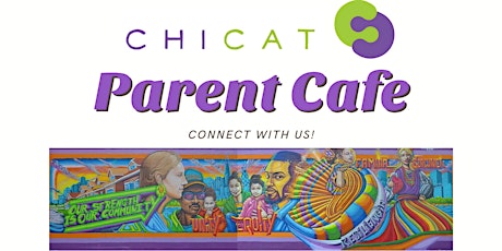 Parent Cafe: CHICAT Mural Discussion