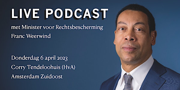 Live podcast met Minister voor Rechtsbescherming Franc Weerwind