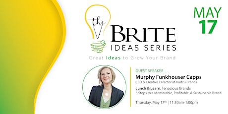 Brite Ideas - Lunch & Learn - A Memorable, Profitable, & Sustainable Brand primary image