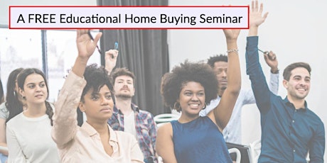 A FREE Educational Home Buying Seminar