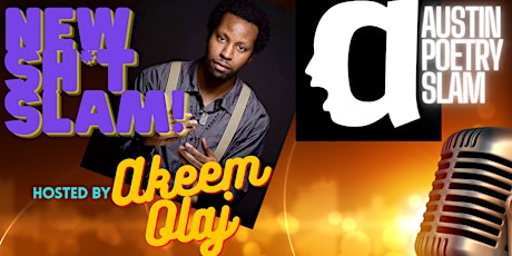 Austin Poetry Presents: New Sh*t Slam Hosted by Akeem Olaj!