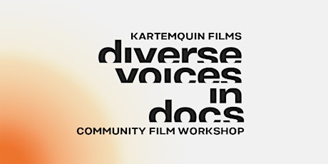 VIRTUAL Diverse Voices in Documentary Fellowship Info Session