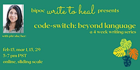 BIPOC Write to Heal presents Code-Switch: Beyond Language