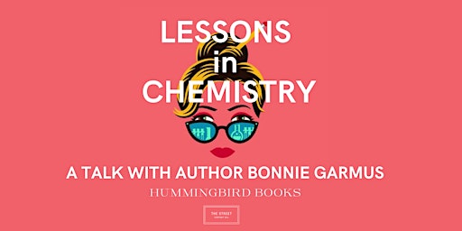 Lessons in Chemistry: A Talk with NYT Best-Selling Author Bonnie Garmus