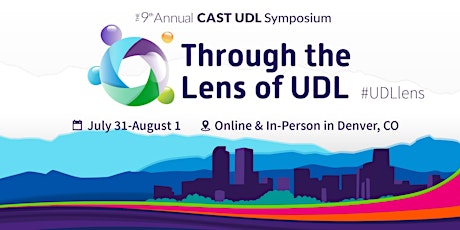 The 9th Annual CAST UDL Symposium: Through the Lens of UDL